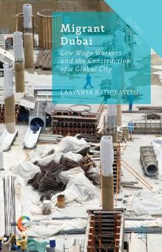portada Migrant Dubai: Low Wage Workers and the Construction of a Global City (en Inglés)