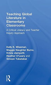 portada Teaching Global Literature in Elementary Classrooms: A Critical Literacy and Teacher Inquiry Approach (en Inglés)