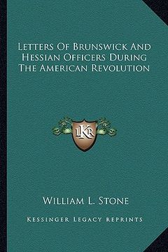portada letters of brunswick and hessian officers during the american revolution (en Inglés)