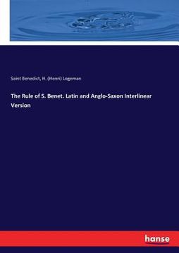 portada The Rule of S. Benet. Latin and Anglo-Saxon Interlinear Version (en Inglés)