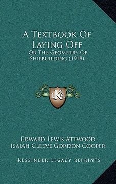 portada a textbook of laying off: or the geometry of shipbuilding (1918) (in English)