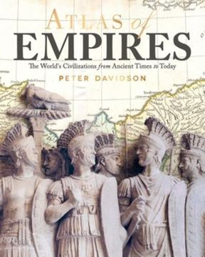 portada Atlas of Empires: The World's Great Powers From Ancient Times to Today (en Inglés)