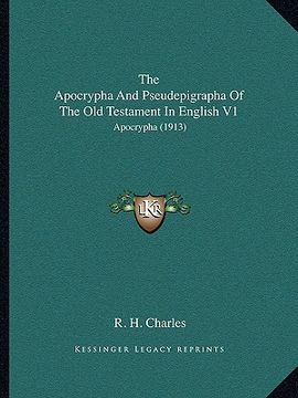 portada the apocrypha and pseudepigrapha of the old testament in english v1: apocrypha (1913) (in English)