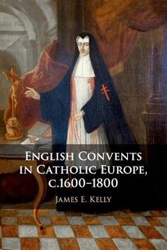 portada English Convents in Catholic Europe, C. 1600–1800 