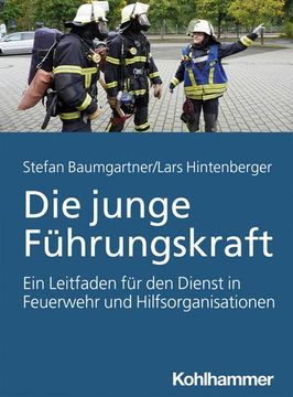portada Die Junge Fuhrungskraft: Ein Leitfaden Fur Den Dienst in Feuerwehr Und Hilfsorganisationen (in German)