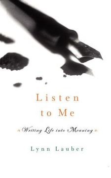 portada listen to me: writing life into meaning (en Inglés)