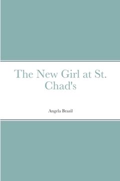 portada The New Girl at St. Chad's (en Inglés)