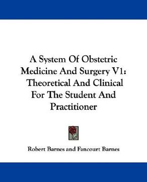 portada a system of obstetric medicine and surgery v1: theoretical and clinical for the student and practitioner (in English)