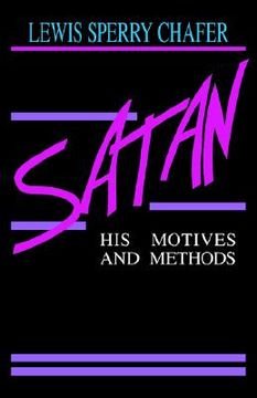 portada satan: his motives & methods (in English)