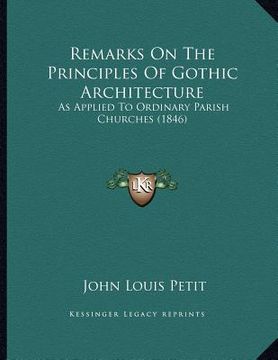 portada remarks on the principles of gothic architecture: as applied to ordinary parish churches (1846)