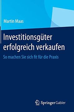 portada Investitionsgüter Erfolgreich Verkaufen: So Machen sie Sich fit für die Praxis (in German)