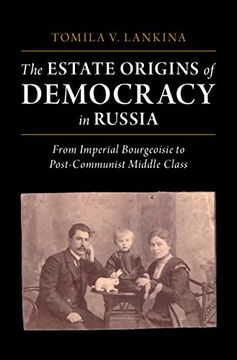 portada The Estate Origins of Democracy in Russia: From Imperial Bourgeoisie to Post-Communist Middle Class (in English)
