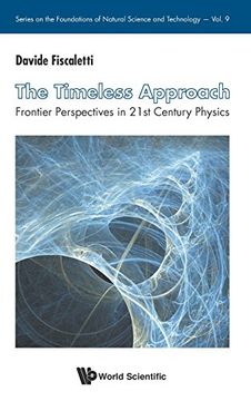 portada The Timeless Approach: Frontier Perspectives in 21st Century Physics (Series on the Foundations of Natural Science and Technology)