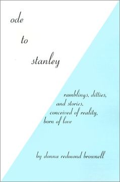 portada ode to stanley: ramblings, ditties and stories, conceived of reality, born of love (en Inglés)