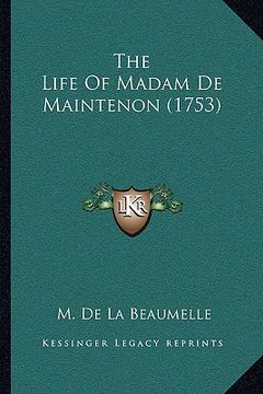 portada the life of madam de maintenon (1753) the life of madam de maintenon (1753) (en Inglés)