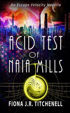 portada The Acid Test of Naia Mills (in English)