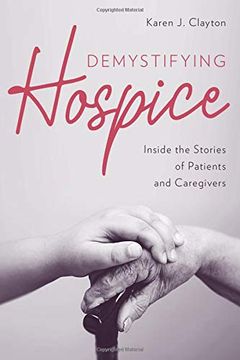 portada Demystifying Hospice: Inside the Stories of Patients and Caregivers (in English)