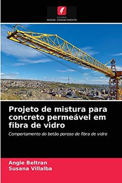 portada Projeto de Mistura Para Concreto Permeável em Fibra de Vidro: Comportamento do Betão Poroso de Fibra de Vidro (en Portugués)