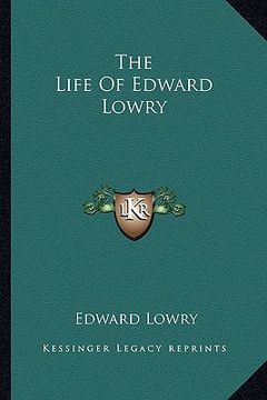 portada the life of edward lowry (in English)