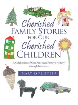 portada Cherished Family Stories for Our Cherished Children: A Celebration of One American Family's History Through Its Stories (en Inglés)