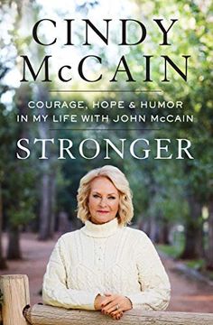 portada Stronger: Courage, Hope, and Humor in my Life With John Mccain (en Inglés)