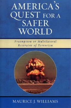 portada america's quest for a safer world: unilateral preemption & multilateral restraint of terrorism (en Inglés)