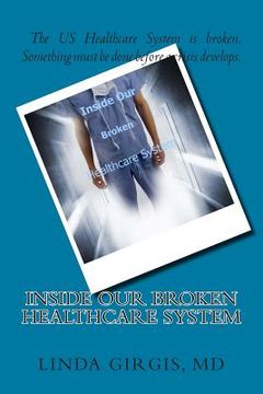 portada Inside Our Broken Healthcare System (en Inglés)