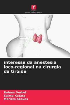 portada Interesse da Anestesia Loco-Regional na Cirurgia da Tiroide (en Portugués)