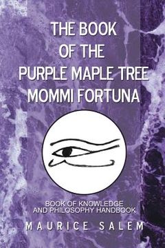 portada The Book of the Purple Maple Tree Mommi Fortuna: Book of Knowledge and Philosophy Handbook (en Inglés)