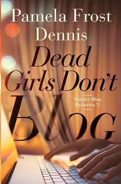 portada Dead Girls Don't Blog (en Inglés)