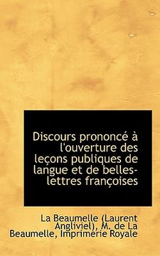 Libro Discours Prononc L'ouverture Des Le Ons Publiques De Langue Et De ...