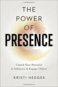 portada The Power of Presence: Unlock Your Potential to Influence and Engage Others (Agency/Distributed) (in English)