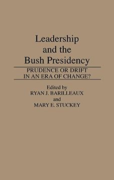 portada Leadership and the Bush Presidency: Prudence or Drift in an era of Change? (en Inglés)