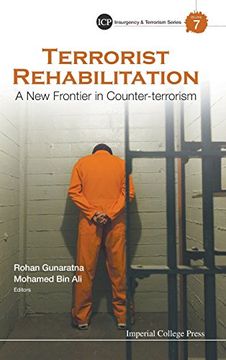 portada Terrorist Rehabilitation: A New Frontier in Counter-terrorism (Imperial College Press Insurgency and Terrorism)