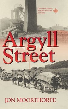 portada Argyll Street: One Man's Journey from the Pit to the Front Line (en Inglés)