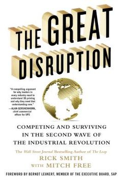portada The Great Disruption: Competing and Surviving in the Second Wave of the Industrial Revolution (en Inglés)