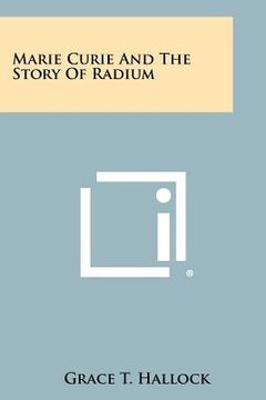 portada marie curie and the story of radium (en Inglés)