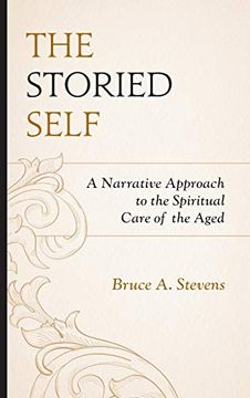 portada The Storied Self: A Narrative Approach to the Spiritual Care of the Aged (in English)