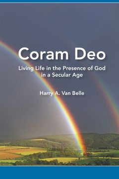 portada Coram Deo: Living Life in the Presence of God in a Secular Age (en Inglés)