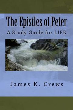 portada The Epistles of Peter: A Study Guide for LIFE (in English)