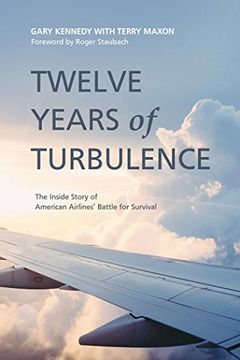 portada Twelve Years of Turbulence: The Inside Story of American Airlines' Battle for Survival (en Inglés)