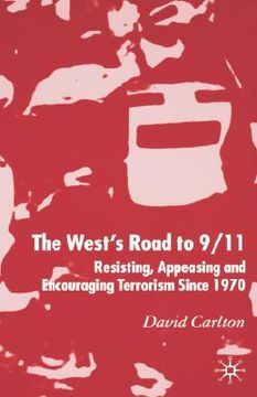 portada the west's road to 9/11: resisting, appeasing and encouraging terrorism since 1970 (en Inglés)