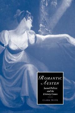 portada Romantic Austen Hardback: Sexual Politics and the Literary Canon (Cambridge Studies in Romanticism) (en Inglés)