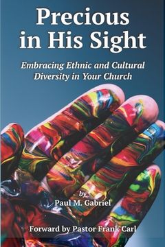 portada Precious in His Sight: Embracing Ethnic and Cultural Diversity in Your Church (en Inglés)