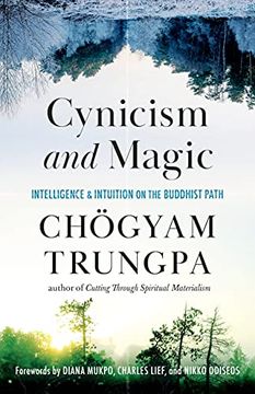 portada Cynicism and Magic: Intelligence and Intuition on the Buddhist Path (in English)