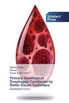 portada Primary Detection of Esophagus Carcinoma by Roller Gauze Technique (en Inglés)