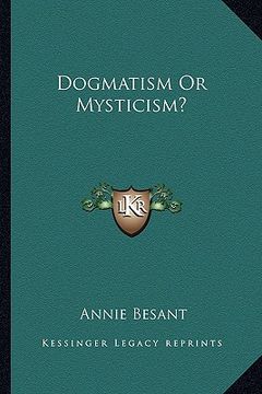 portada dogmatism or mysticism? (en Inglés)