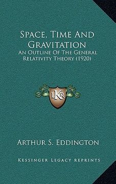 portada space, time and gravitation: an outline of the general relativity theory (1920)