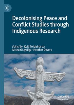 portada Decolonising Peace and Conflict Studies Through Indigenous Research (en Inglés)