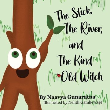portada The Stick, the River, and the Kind Old Witch (en Inglés)